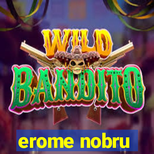 erome nobru